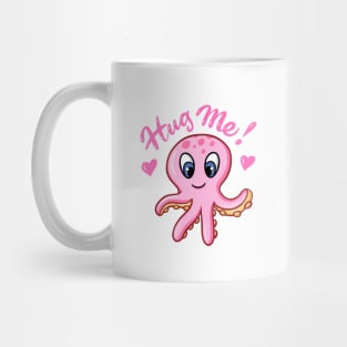 Hug me! cute octopus! Mug